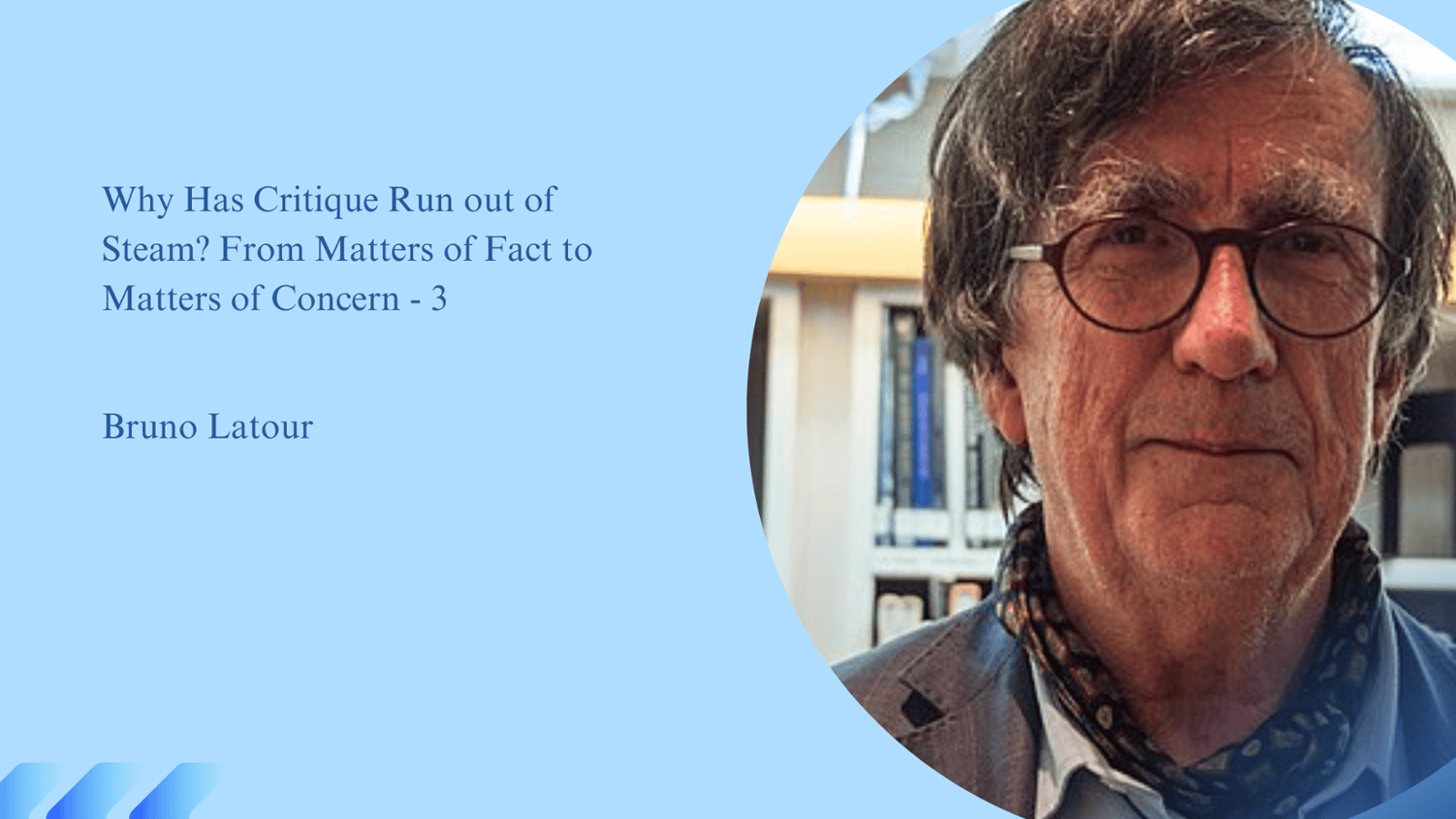 Why Has Critique Run out of Steam? - 3